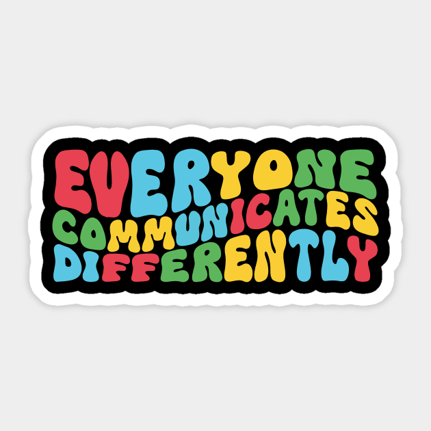 Everyone Communicates Differently Sticker by Azz4art